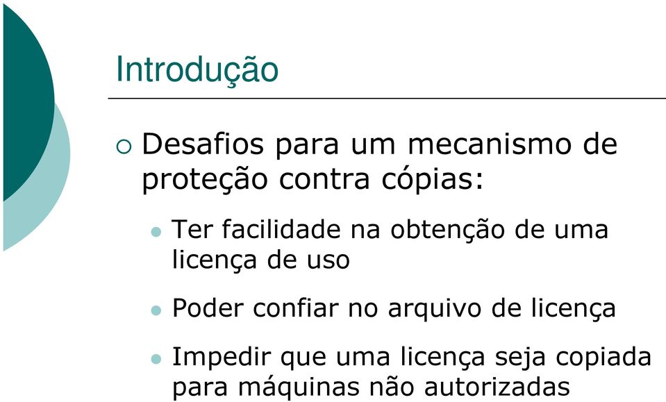 licença de uso Poder confiar no arquivo de licença