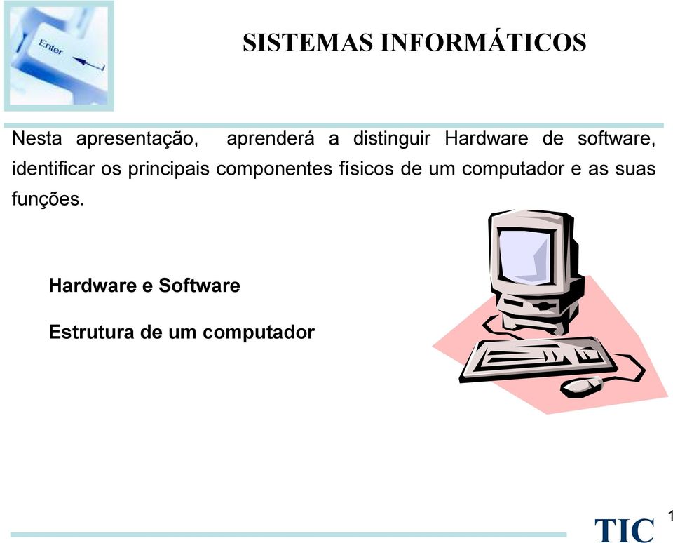 principais componentes físicos de um computador e as