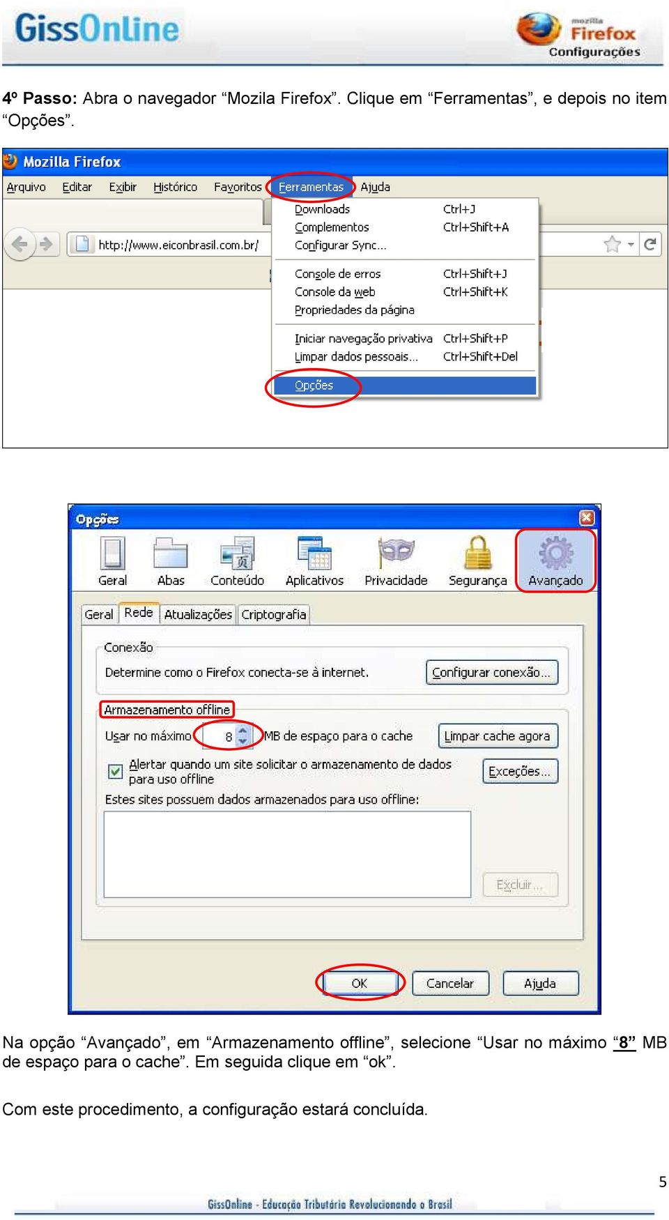 Na opção Avançado, em Armazenamento offline, selecione Usar no