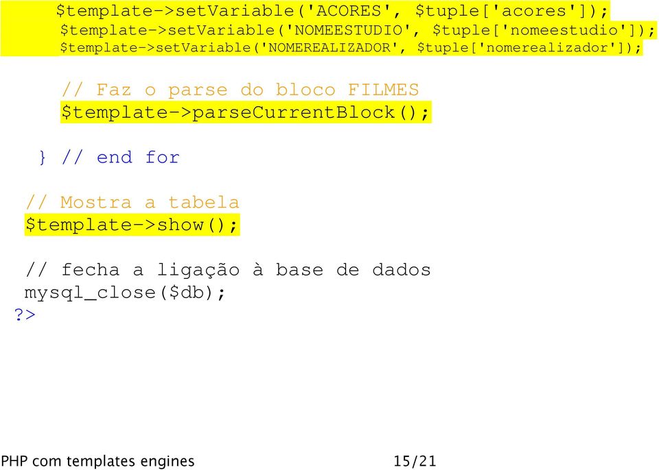 Faz o parse do bloco FILMES $template->parsecurrentblock(); } // end for // Mostra a tabela