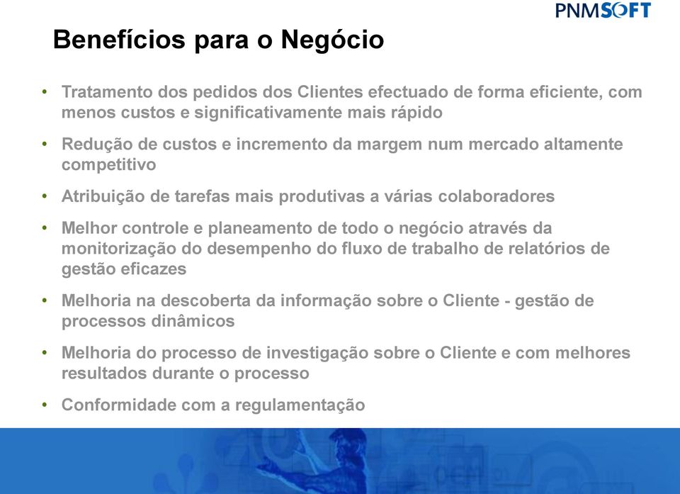 todo o negócio através da monitorização do desempenho do fluxo de trabalho de relatórios de gestão eficazes Melhoria na descoberta da informação sobre o