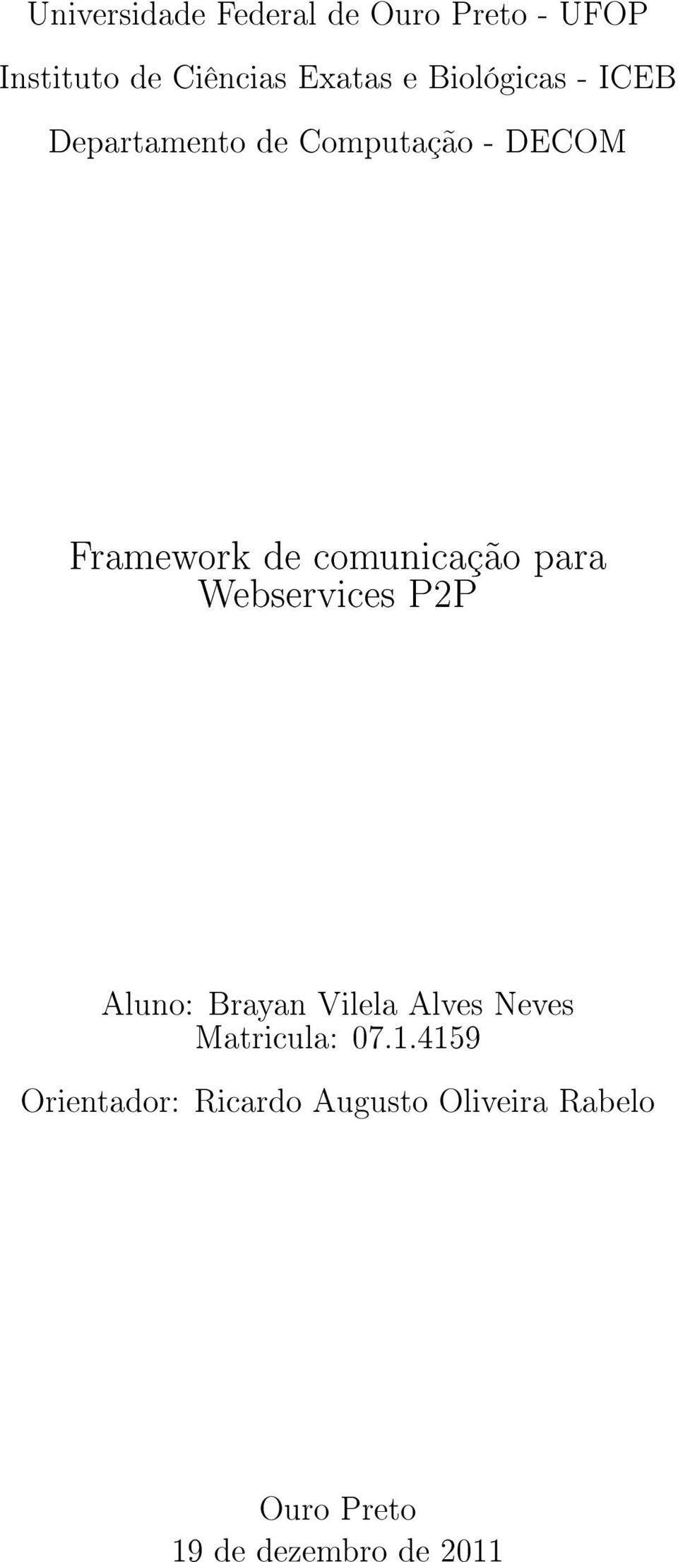 comunicação para Webservices P2P Aluno: Brayan Vilela Alves Neves