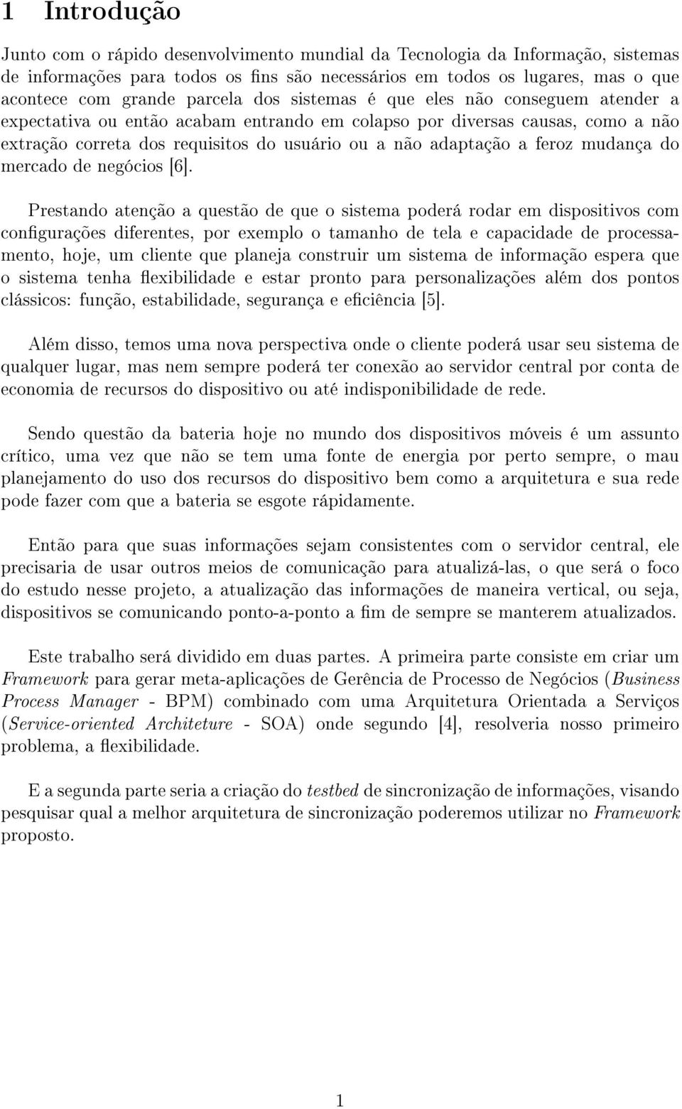 feroz mudança do mercado de negócios [6].