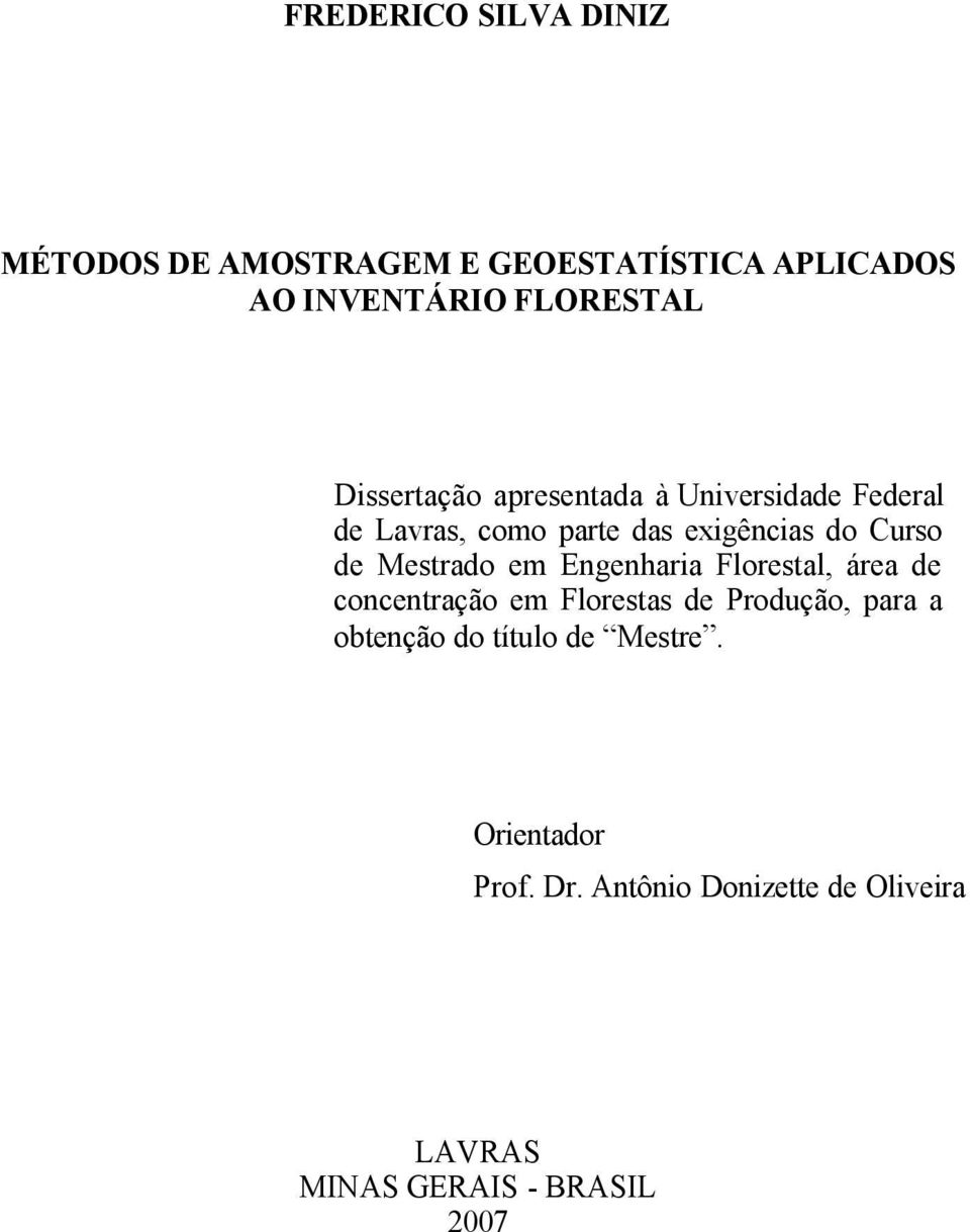 Mestrado em Engenharia Florestal, área de concentração em Florestas de Produção, para a obtenção