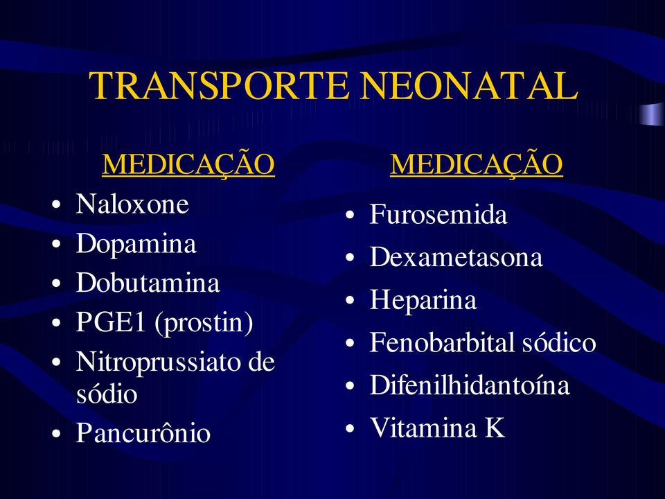 MEDICAÇÃO Furosemida Dexametasona Heparina