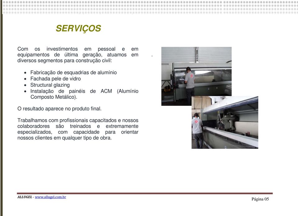 Fabricação de esquadrias de alumínio Fachada pele de vidro Structural glazing Instalação de painéis de ACM (Alumínio