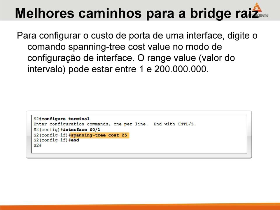 spanning-tree cost value no modo de configuração de