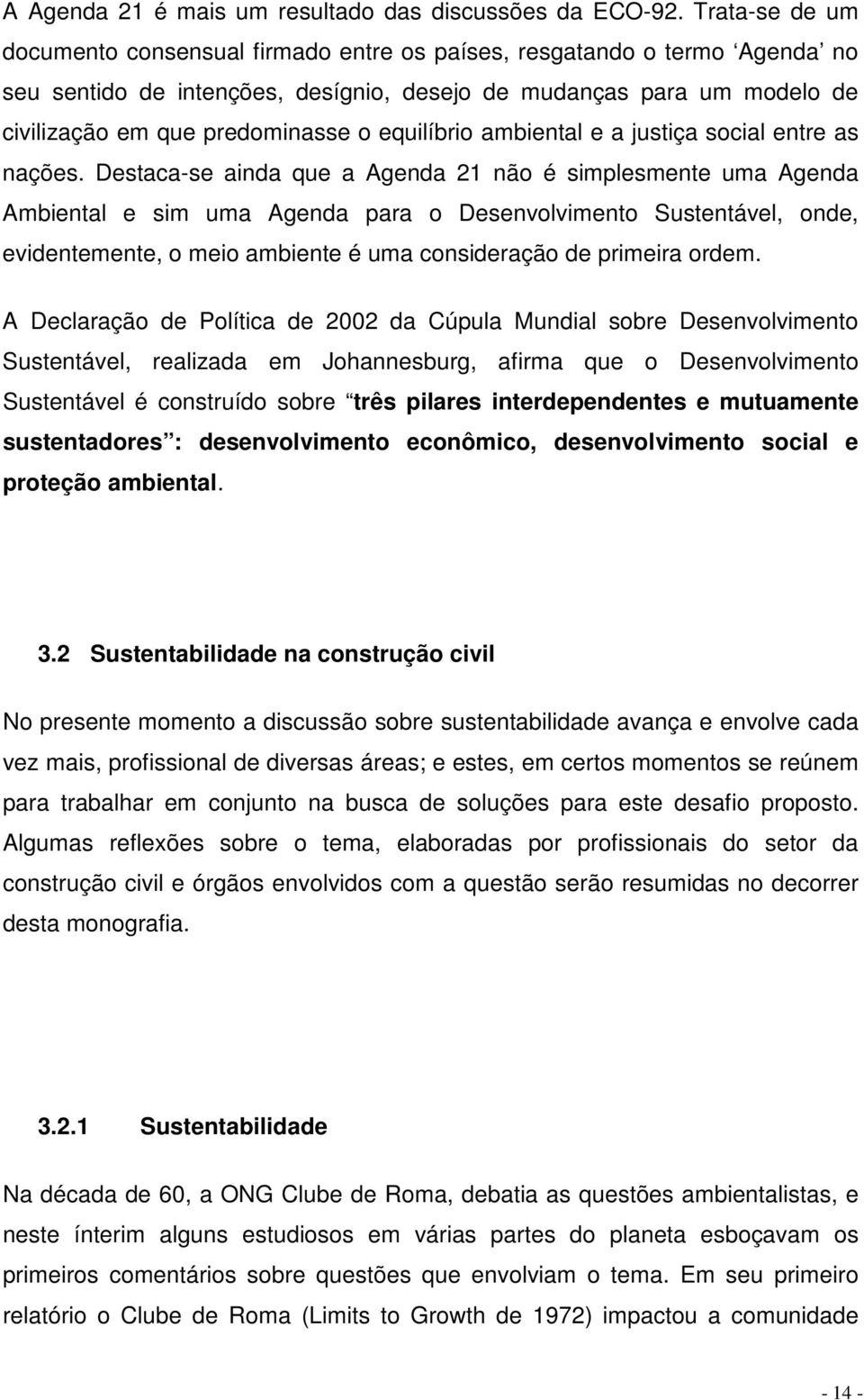 equilíbrio ambiental e a justiça social entre as nações.