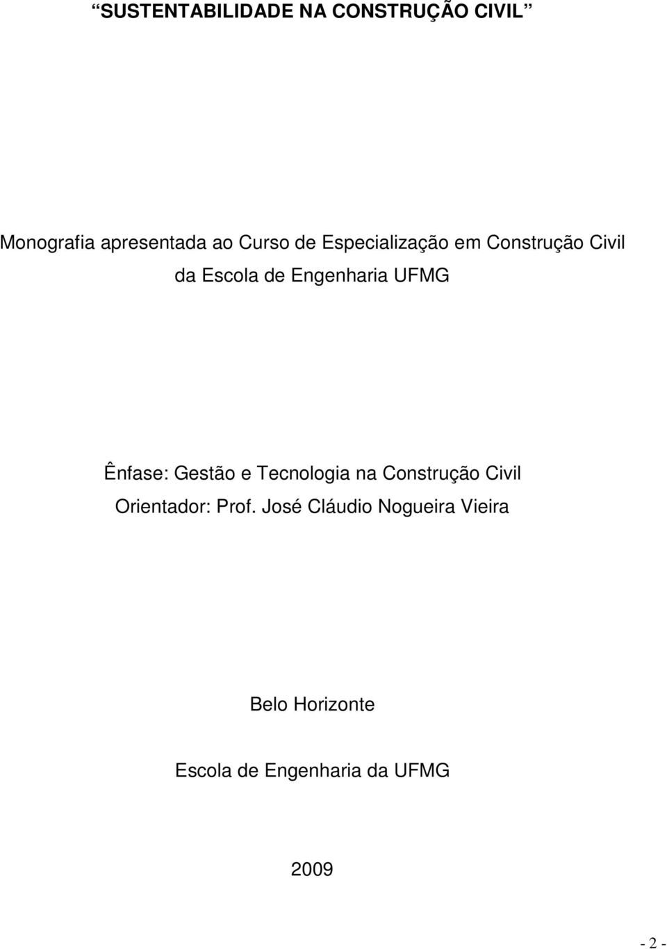 Ênfase: Gestão e Tecnologia na Construção Civil Orientador: Prof.