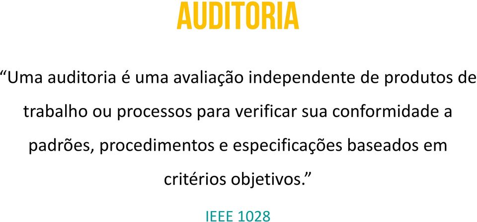 sua conformidade a padrões, procedimentos e