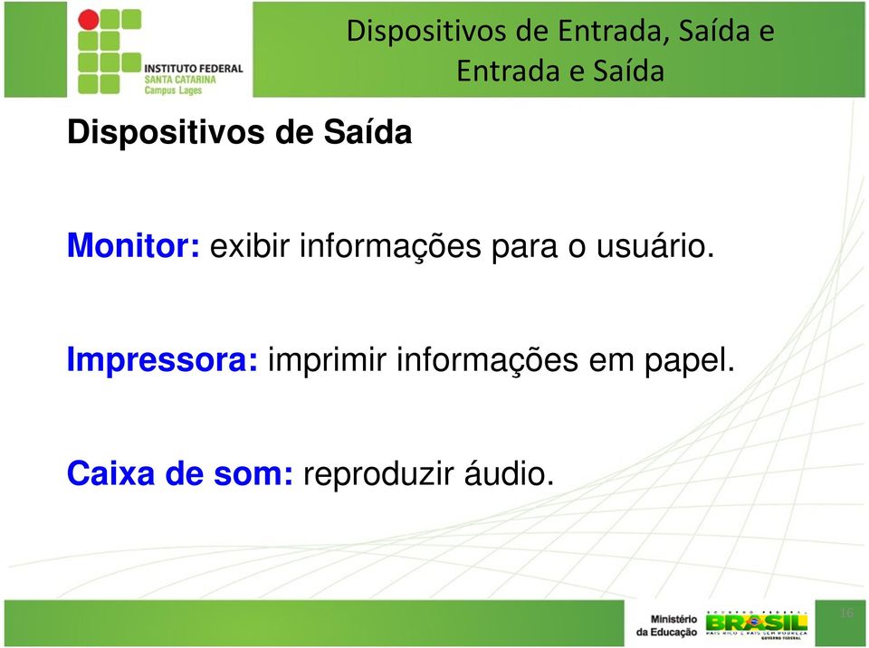 informações para o usuário.