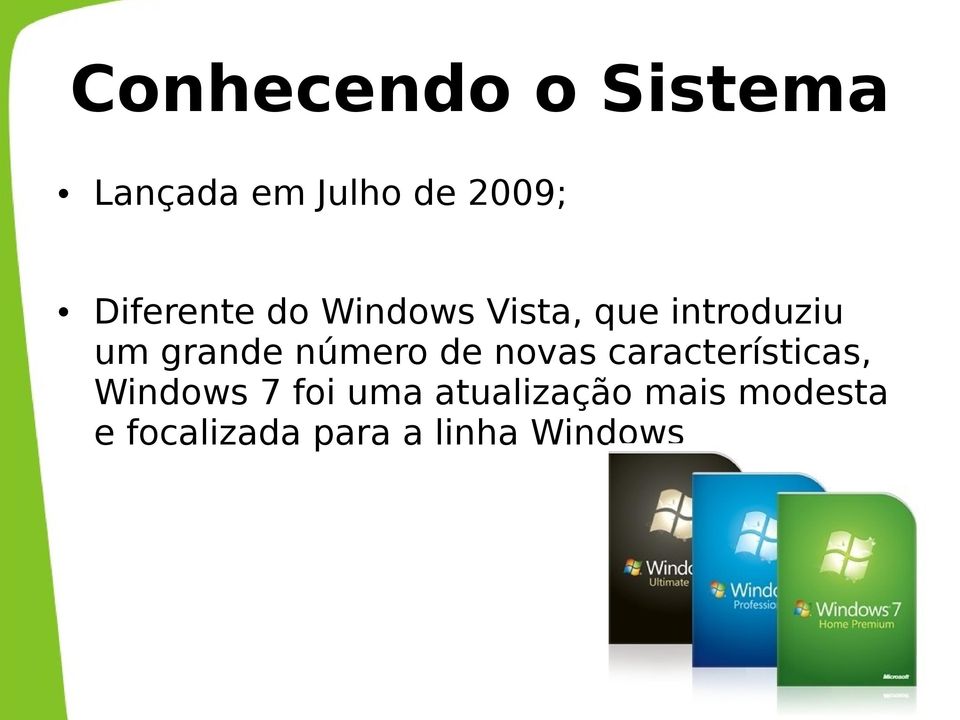 número de novas características, Windows 7 foi uma