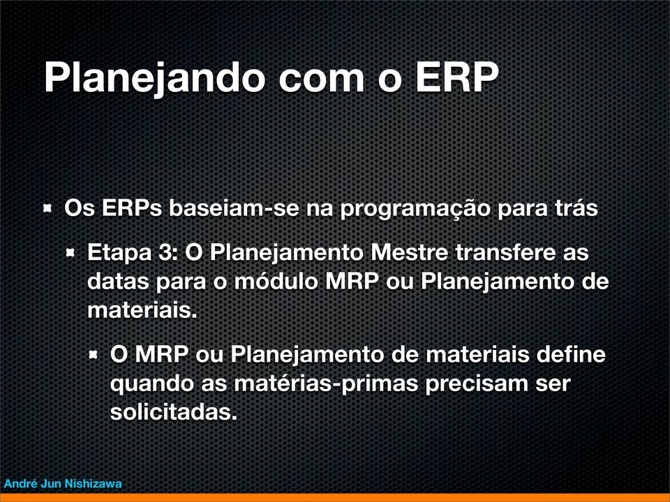 módulo MRP ou de materiais.