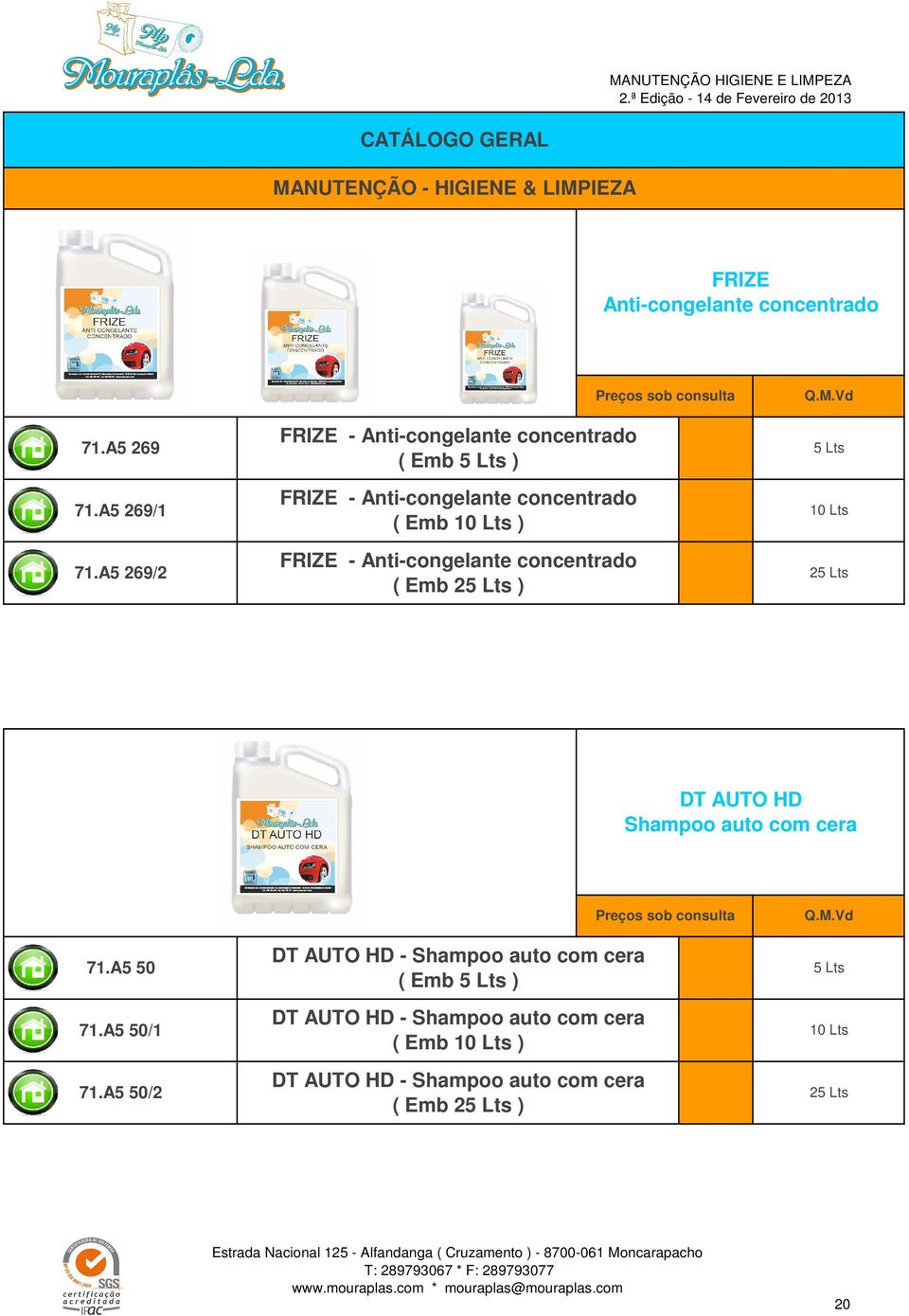 FRIZE - Anti-congelante concentrado ( Emb 2 ) 2 DT AUTO HD Shampoo auto com cera 71.A5 50 71.