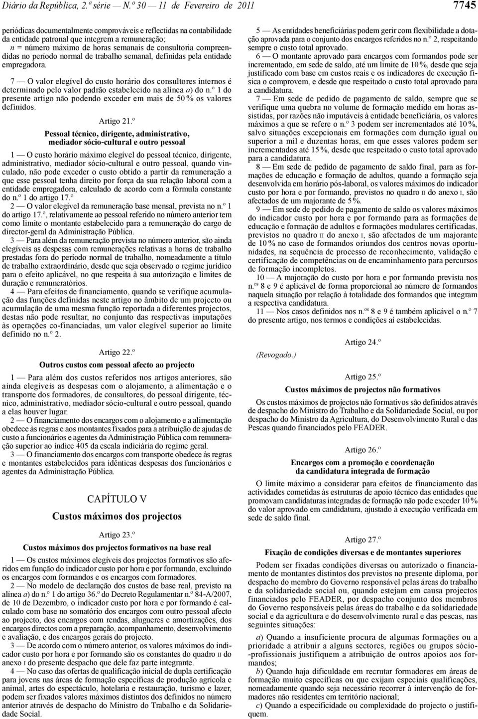 consultoria compreendidas no período normal de trabalho semanal, definidas pela entidade empregadora.