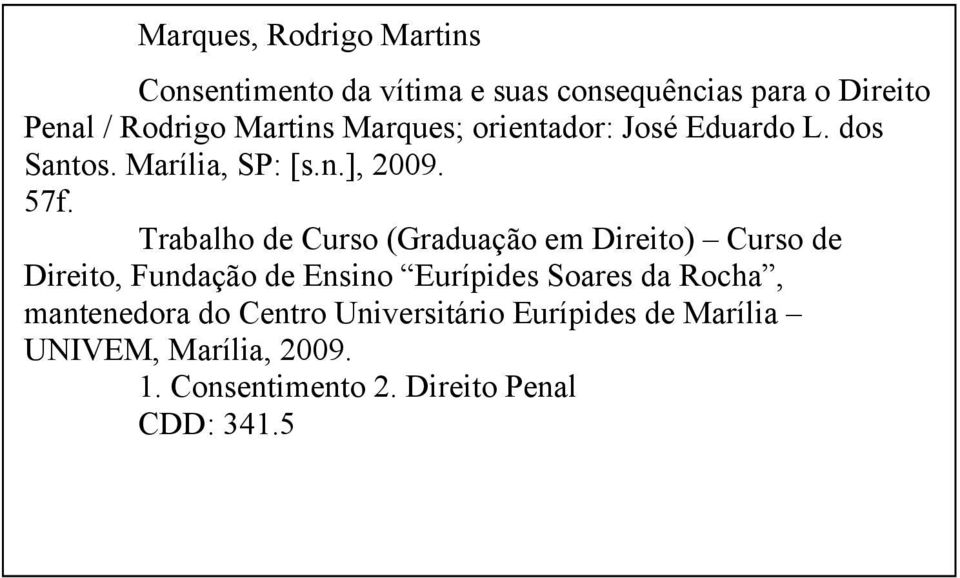 Trabalho de Curso (Graduação em Direito) Curso de Direito, Fundação de Ensino Eurípides Soares da Rocha,