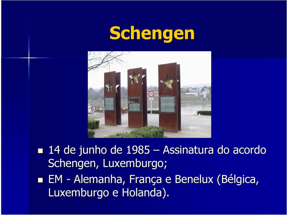 Luxemburgo; EM - Alemanha, França