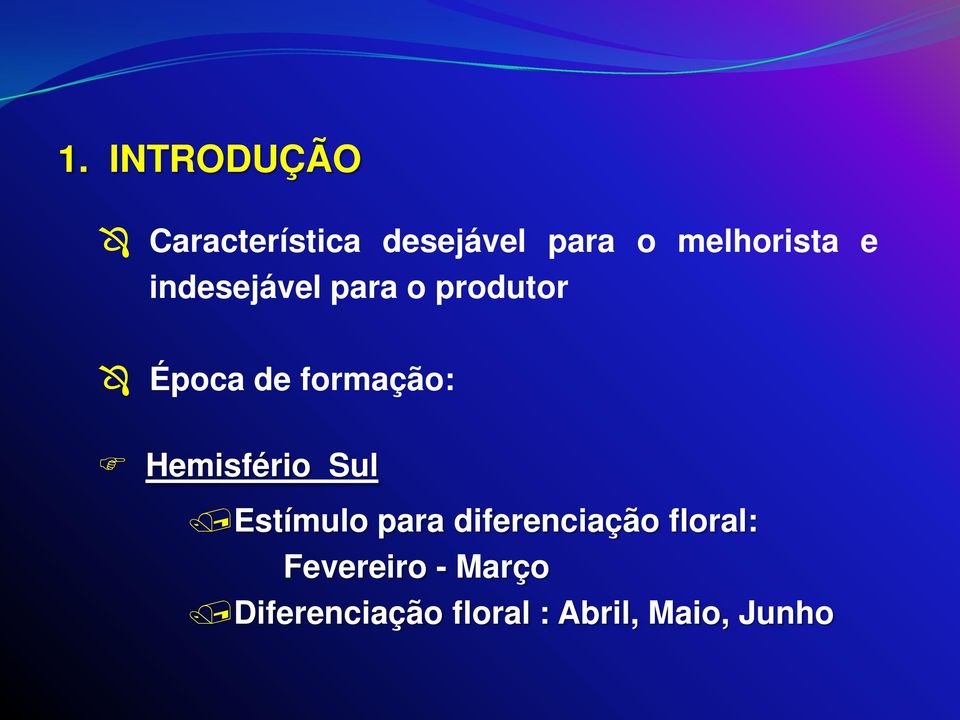 formação: Hemisfério Sul Estímulo para diferenciação