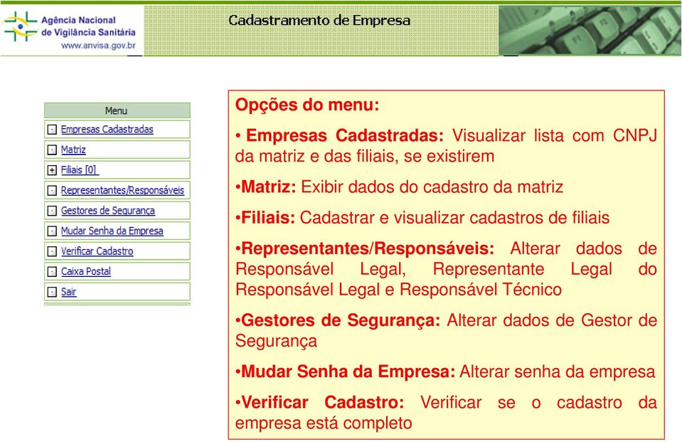 Responsável Legal, Representante Legal do Responsável Legal e Responsável Técnico Gestores de Segurança: Alterar dados de