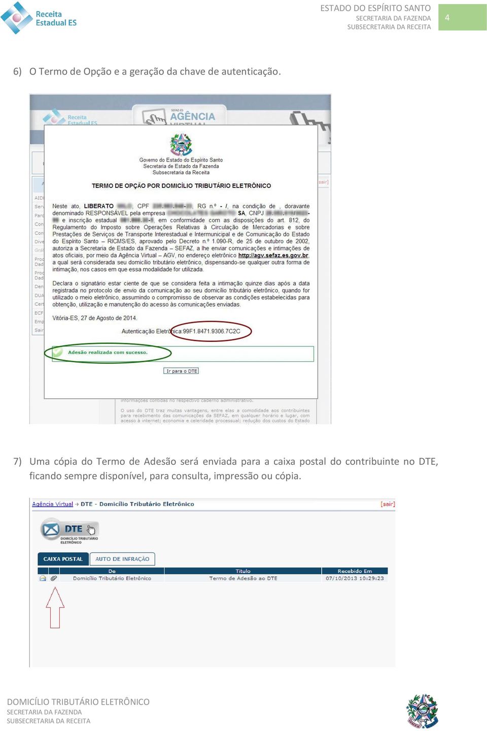 7) Uma cópia do Termo de Adesão será enviada para a