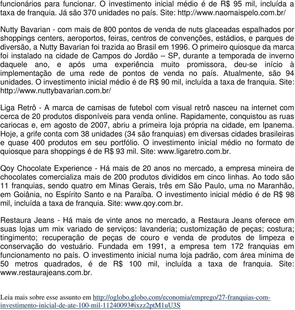 foi trazida ao Brasil em 1996.