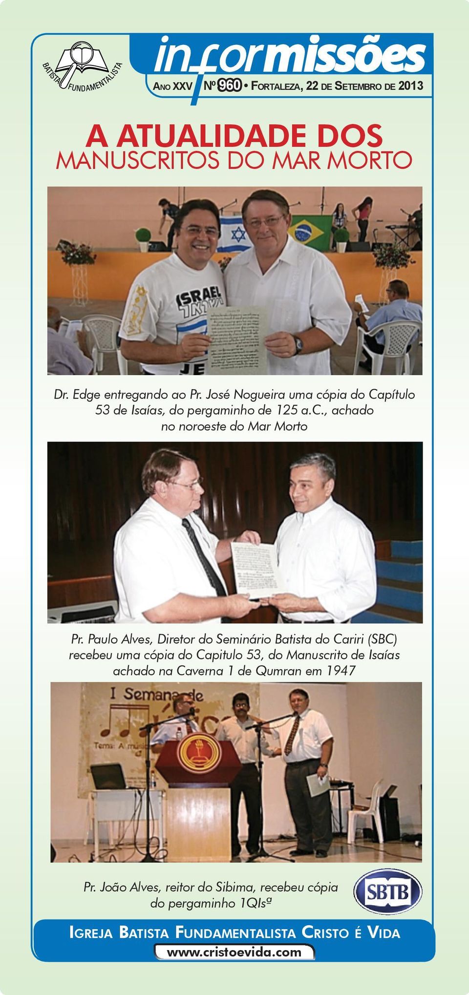 Paulo Alves, Diretor do Seminário Batista do Cariri (SBC) recebeu uma cópia do Capitulo 53, do Manuscrito de Isaías achado na