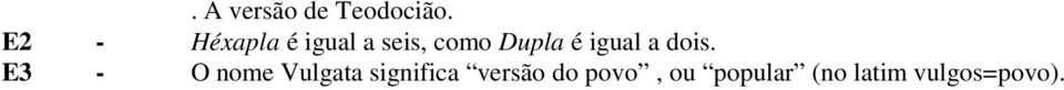 é igual a dois.