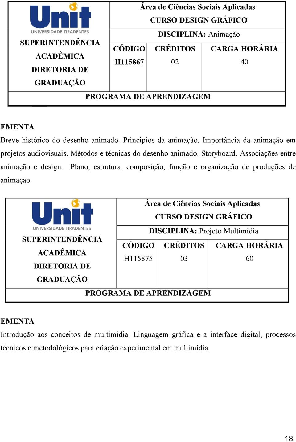 Associações entre animação e design. Plano, estrutura, composição, função e organização de produções de animação.