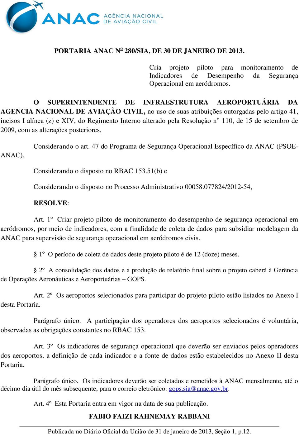 pela Resolução n 110, de 15 de setembro de 2009, com as alterações posteriores, ANAC), Considerando o art.