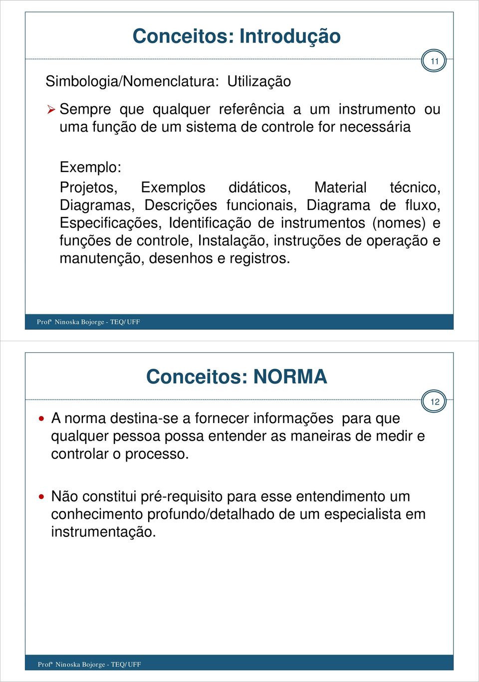 controle, Instalação, instruções de operação e manutenção, desenhos e registros.