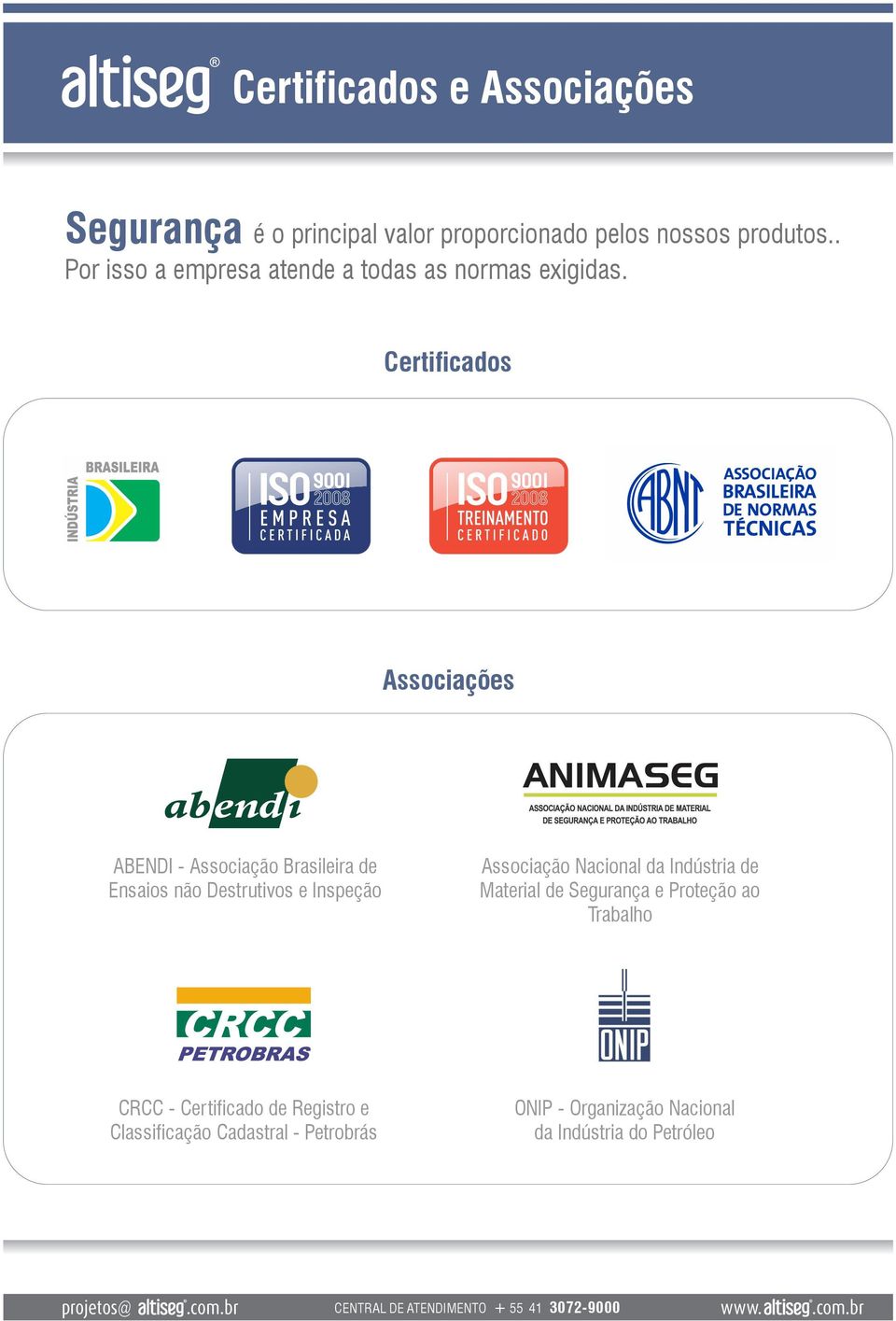Certificados Associações ABENDI - Associação Brasileira de Ensaios não Destrutivos e Inspeção Associação Nacional