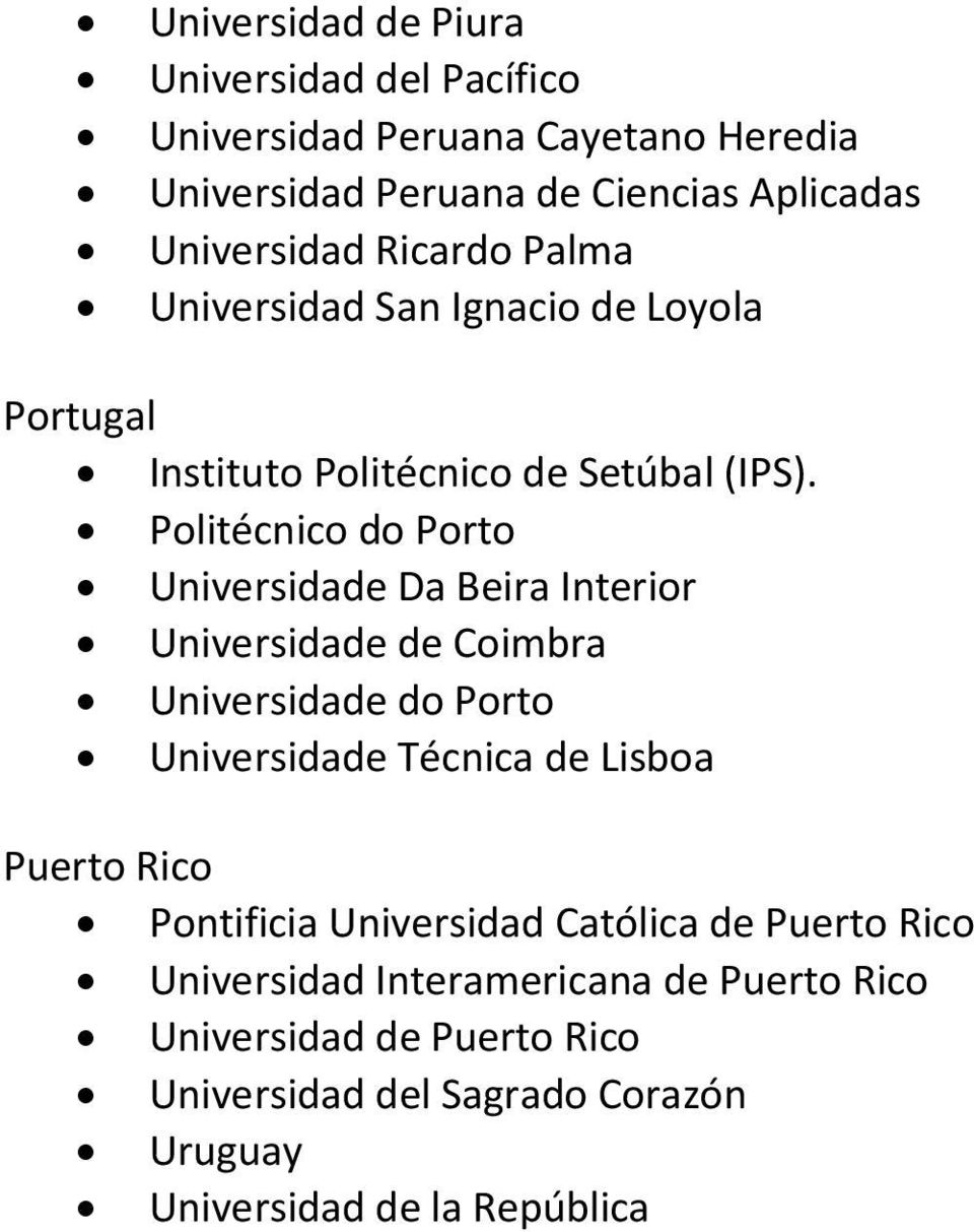 Politécnico do Porto Universidade Da Beira Interior Universidade de Coimbra Universidade do Porto Universidade Técnica de Lisboa Puerto