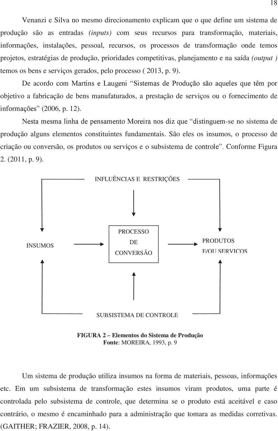 processo ( 2013, p. 9).