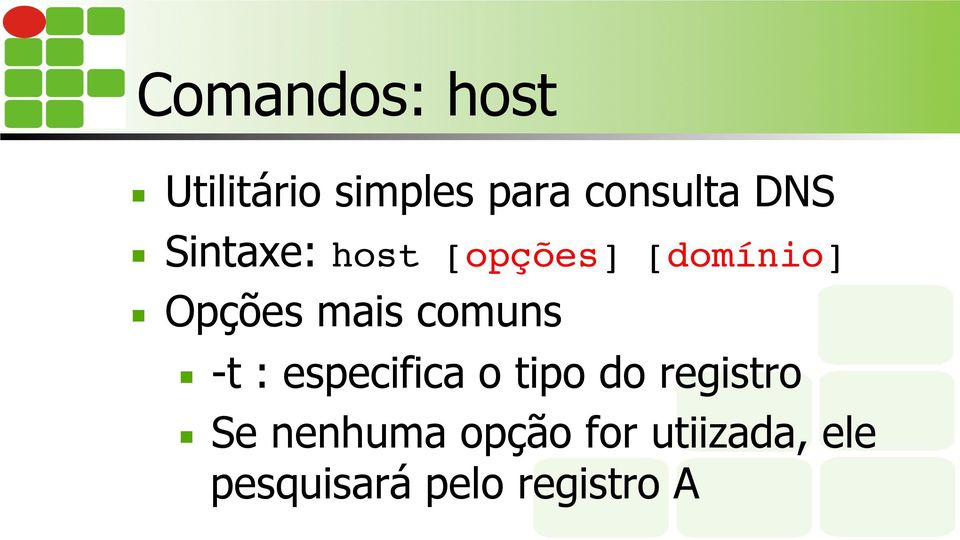 comuns -t : especifica o tipo do registro Se