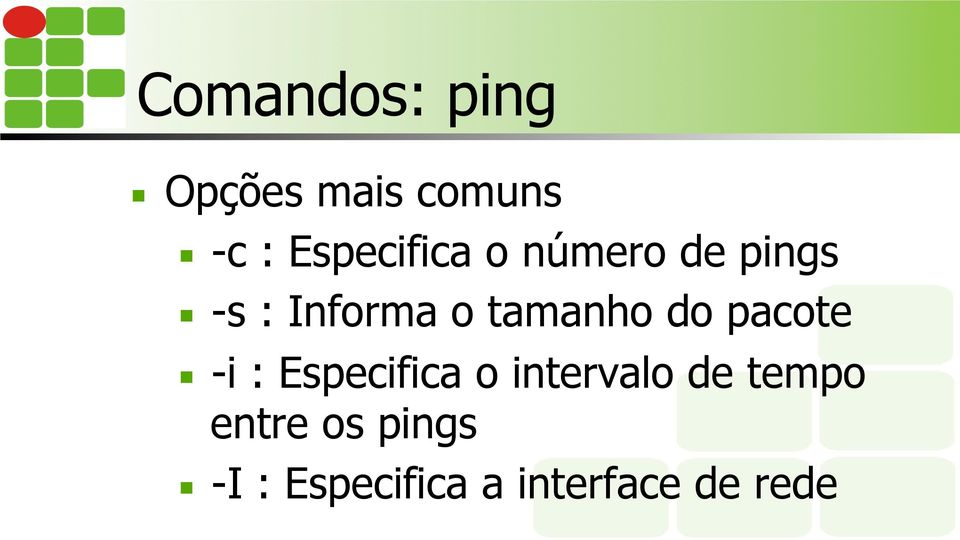 tamanho do pacote -i : Especifica o intervalo