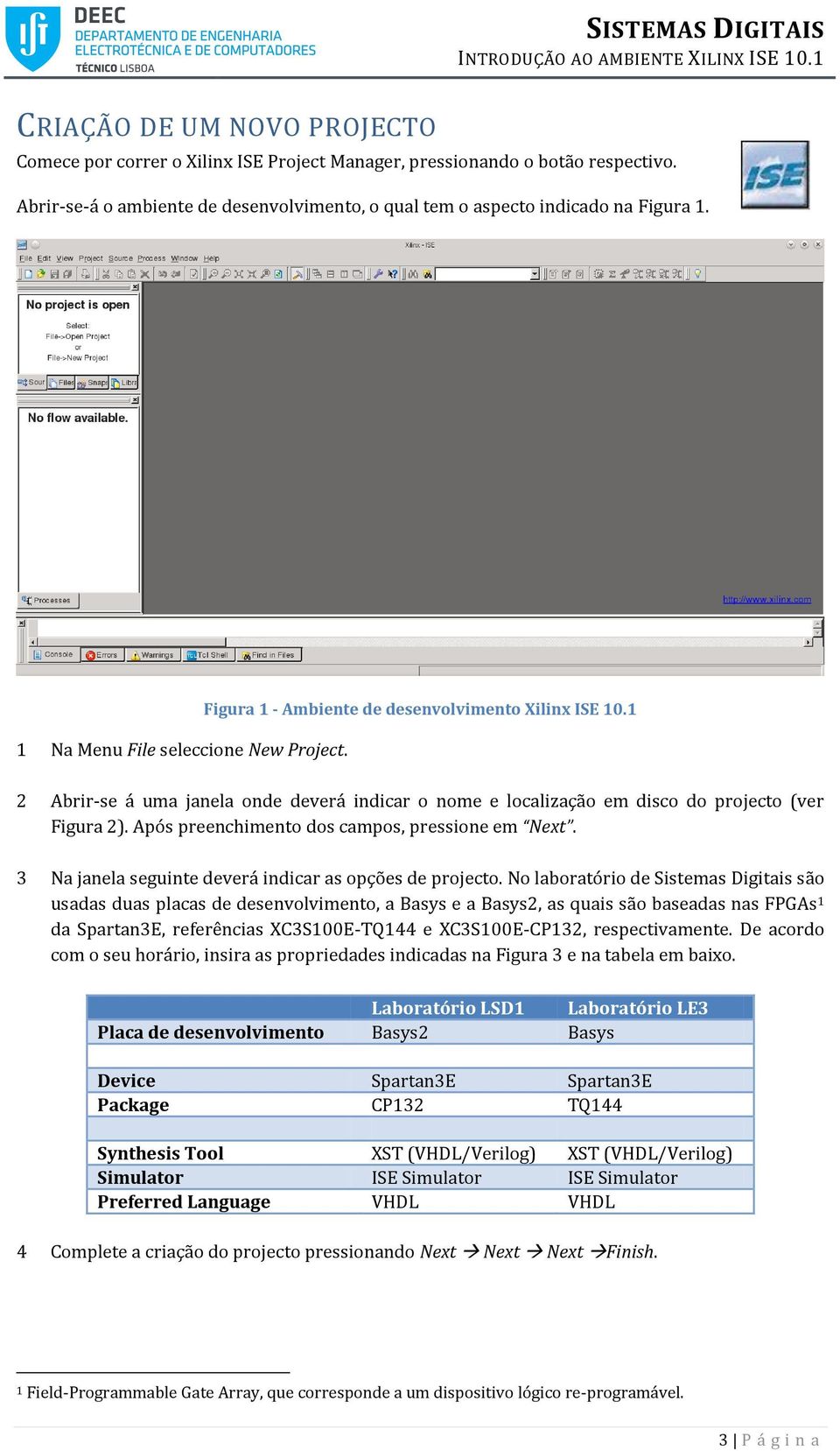 Após preenchimento dos campos, pressione em Next. 3 Na janela seguinte deverá indicar as opções de projecto.