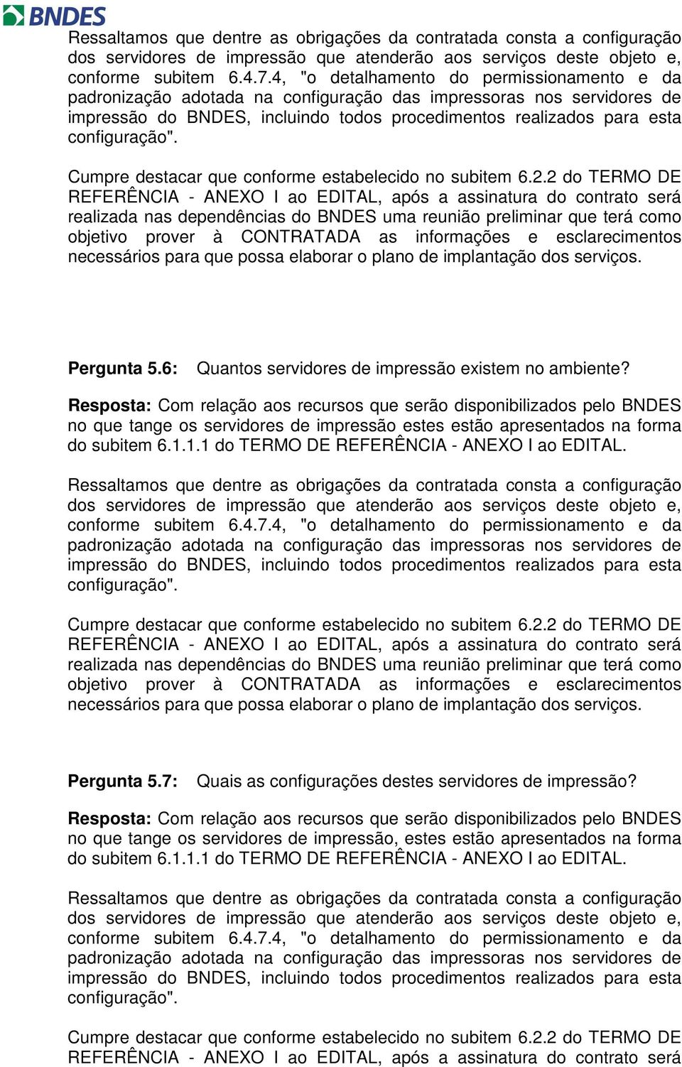 no que tange os servidores de impressão estes estão apresentados na forma 7: Quais as configurações destes servidores de