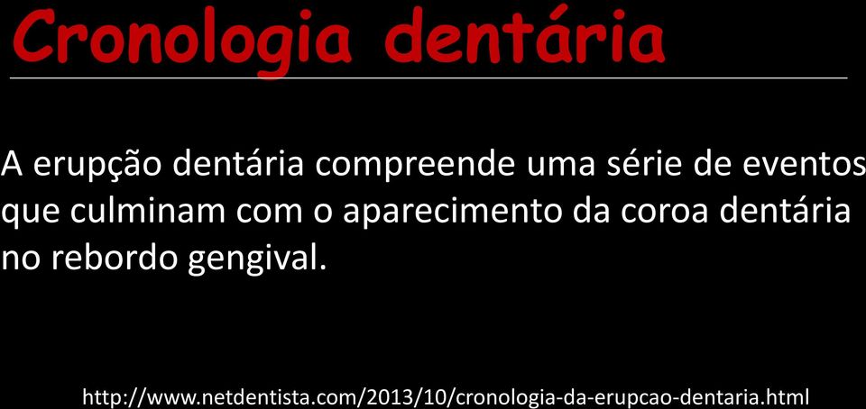 da coroa dentária no rebordo gengival. http://www.