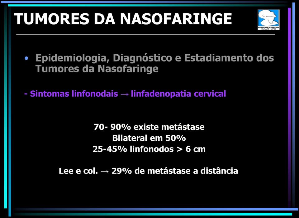 linfonodais linfadenopatia cervical 70-90% existe metástase