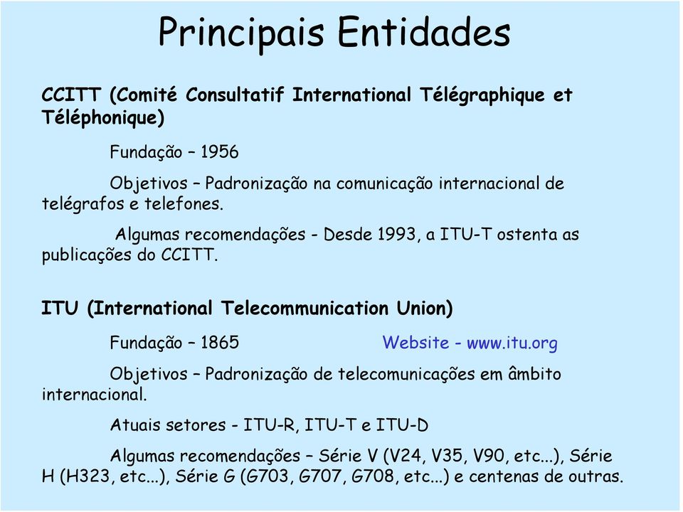 ITU (International Telecommunication Union) Fundação 1865 Website - www.itu.