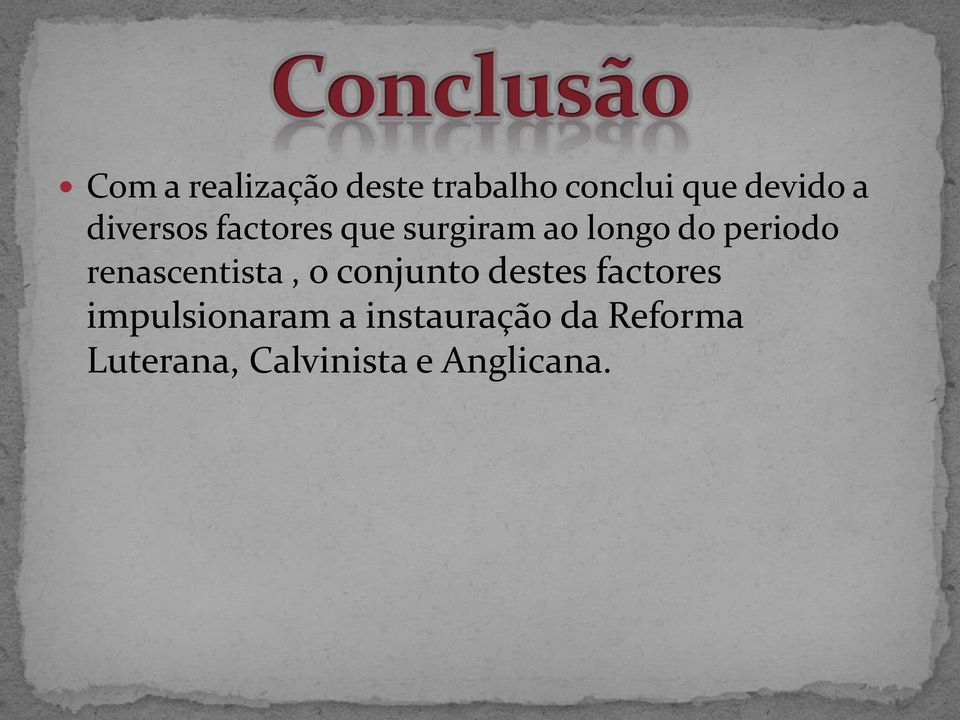 renascentista, o conjunto destes factores