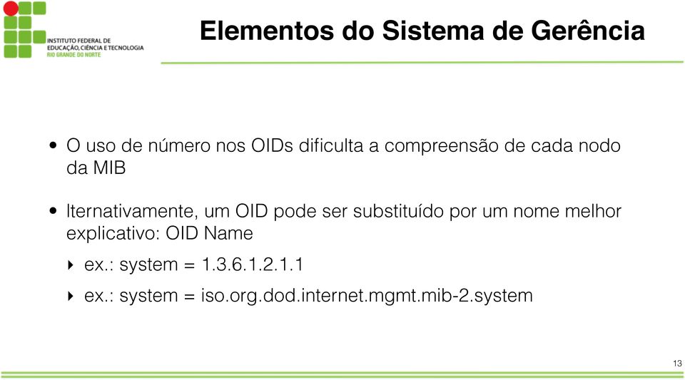 substituído por um nome melhor explicativo: OID Name ex.