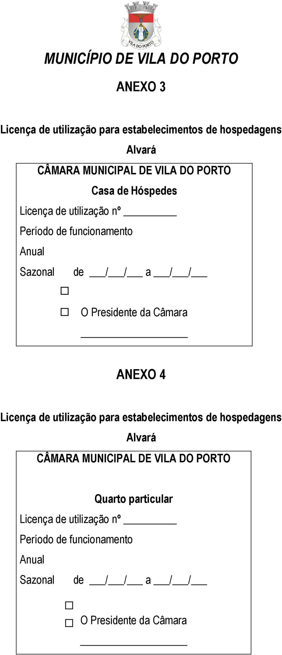 ANEXO 4 Licença de utilização para estabelecimentos de hospedagens Alvará CÂMARA MUNICIPAL DE VILA DO PORTO