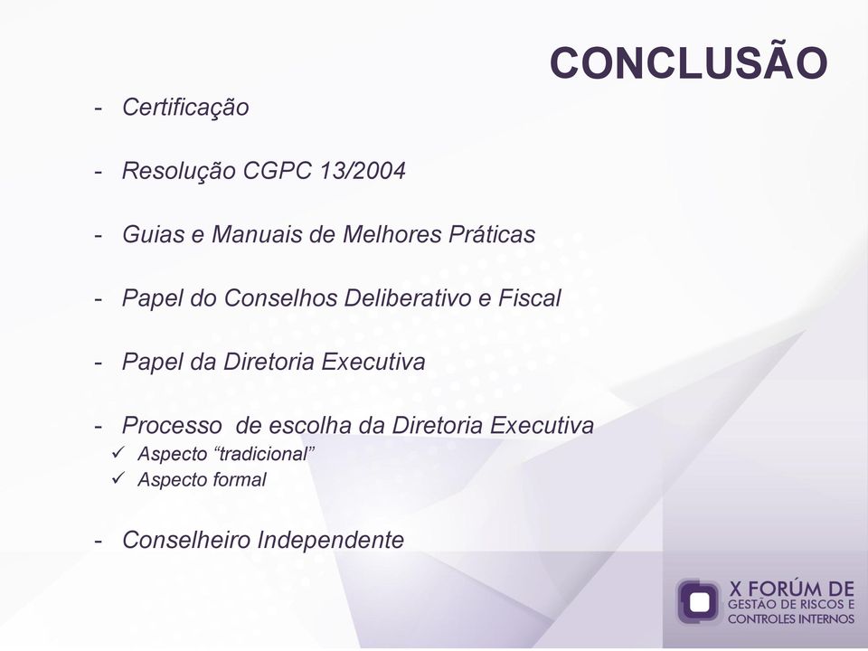 Papel da Diretoria Executiva - Processo de escolha da Diretoria