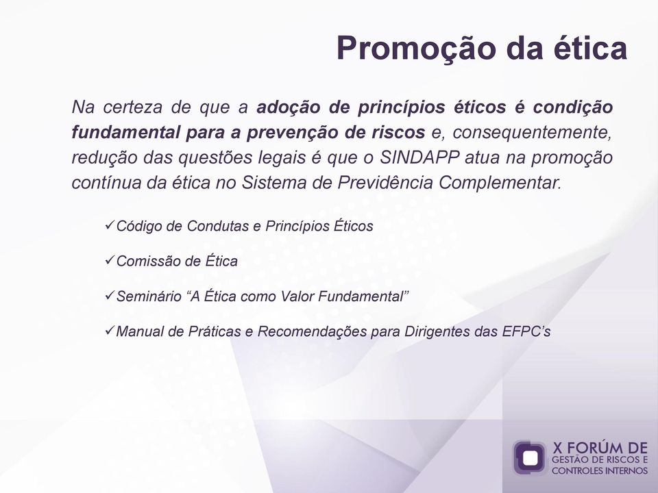 contínua da ética no Sistema de Previdência Complementar.