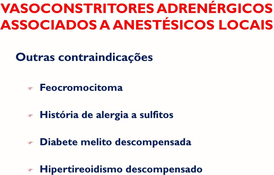 Feocromocitoma História de alergia a sulfitos