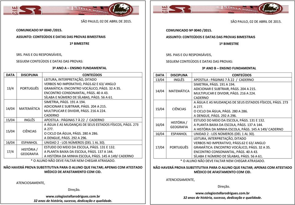 CADERNO 15/04 INGLÊS APOSTILA : PÁGINAS 7 À 22 / CADERNO A ÁGUA E AS MUDANÇAS DE SEUS ESTADOS FÍSICOS, PÁGS. 273 A 277. O CICLO DA ÁGUA, PÁGS. 280 A 286. A DENGUE, PÁGS. 292 A 296.