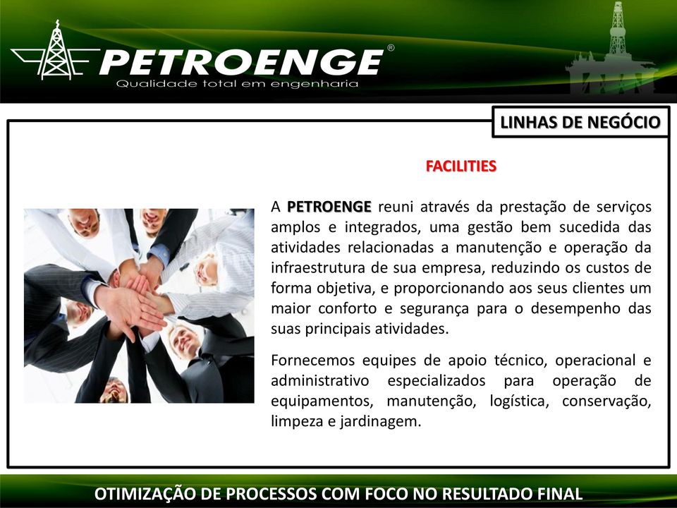 maior conforto global e em segurança Engenharia para do o Petróleo. desempenho das suas principais atividades.