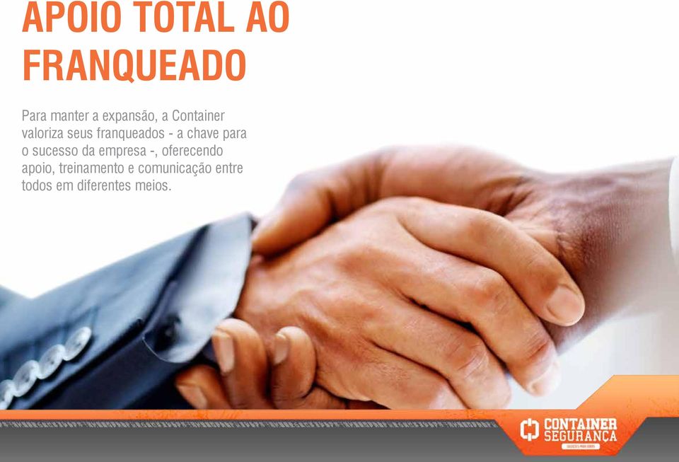 o sucesso da empresa -, oferecendo apoio,