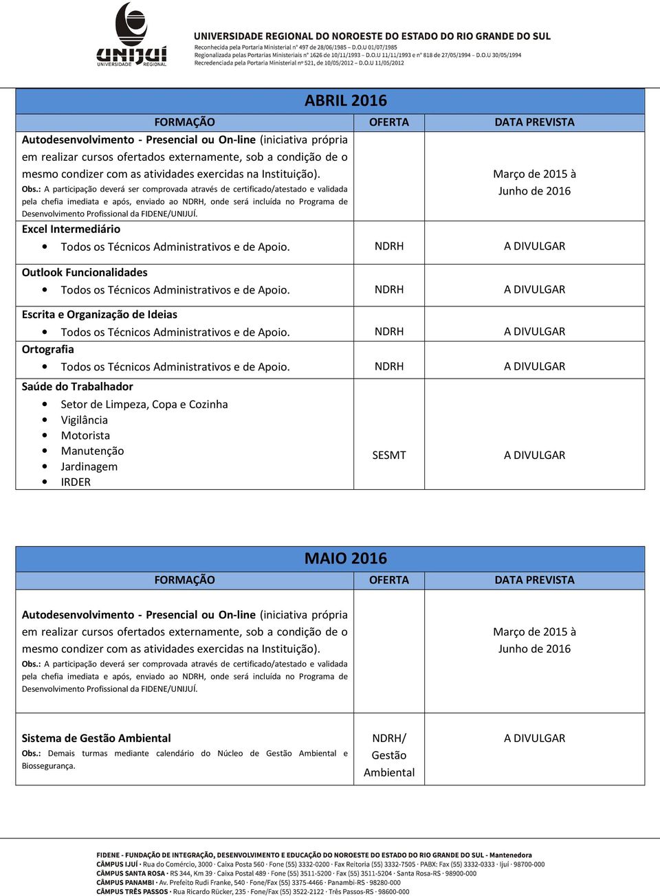 Manutenção Jardinagem IRDER SESMT A DIVULGAR MAIO 2016 Sistema de Gestão Ambiental Obs.